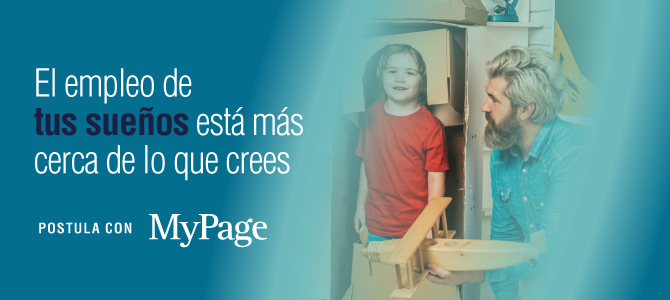 El empleo de tus sueños está más cerca de lo que crees, Postula con MyPage