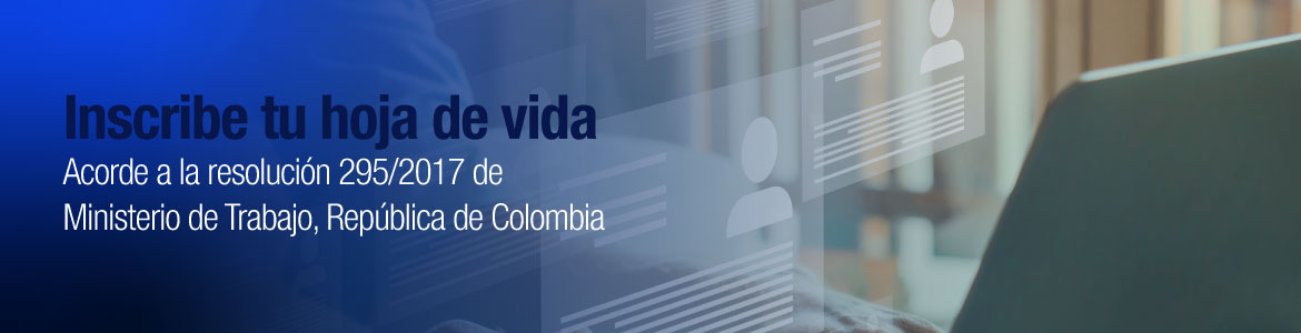 Inscribe tu hoja de vida - Acorde a la resolución 295/2017 de Ministerio de Trabajo, República de Colombia